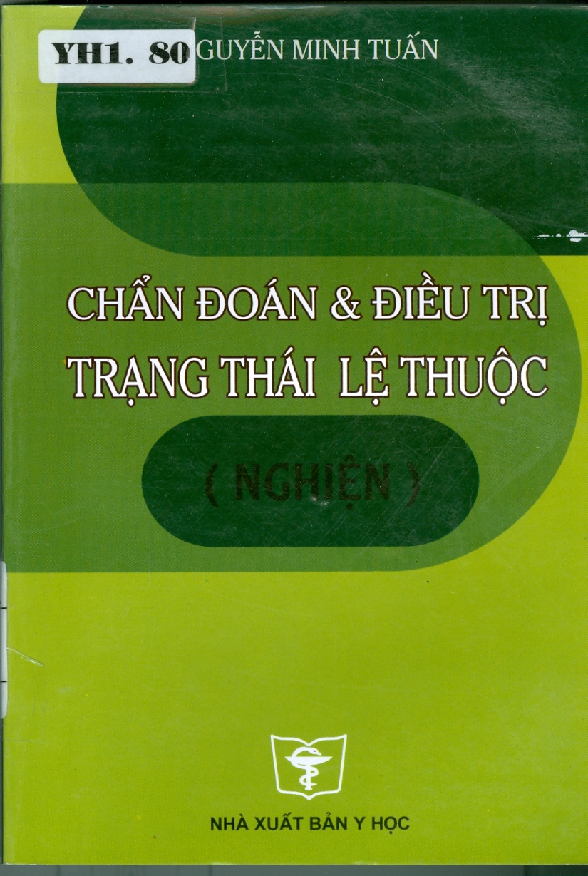 Chẩn đoán và điều trị trạng thái lệ thuộc (nghiện)