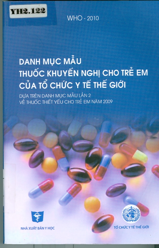 Danh mục mẫu thuốc khuyến nghị cho trẻ em của tổ chức y tế thế giới (Dựa trên danh mục mẫu lần 2 về thuốc thiết yếu cho trẻ em năm 2009)