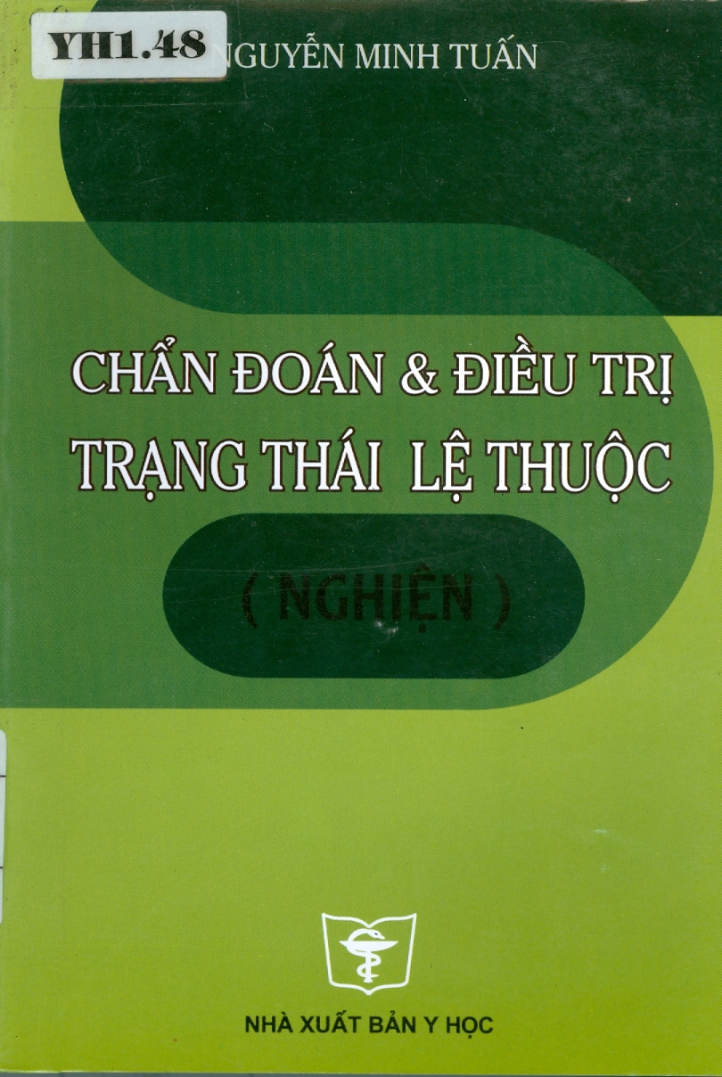 Chẩn đoán & điều trị trạng thái lệ thuộc (Nghiện)