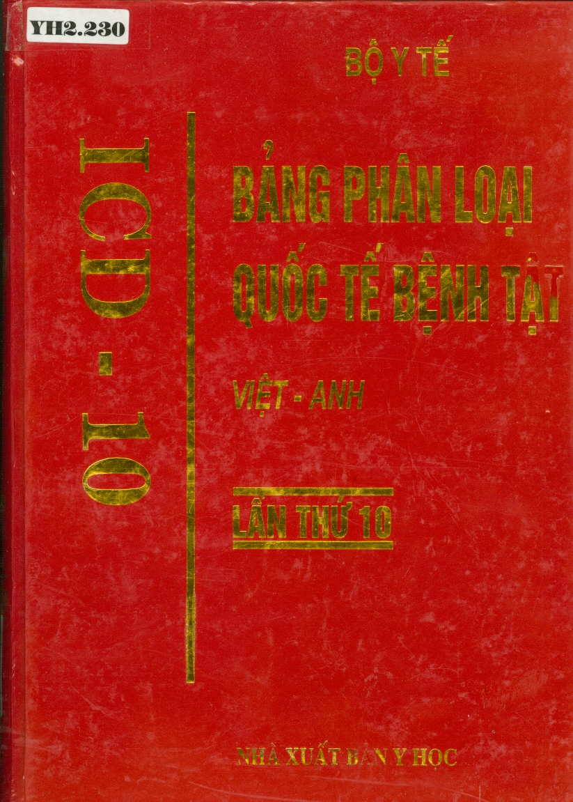 Bảng phân loại Quốc tế bệnh tật
Việt- Anh lần thứ 10
ICD- 10