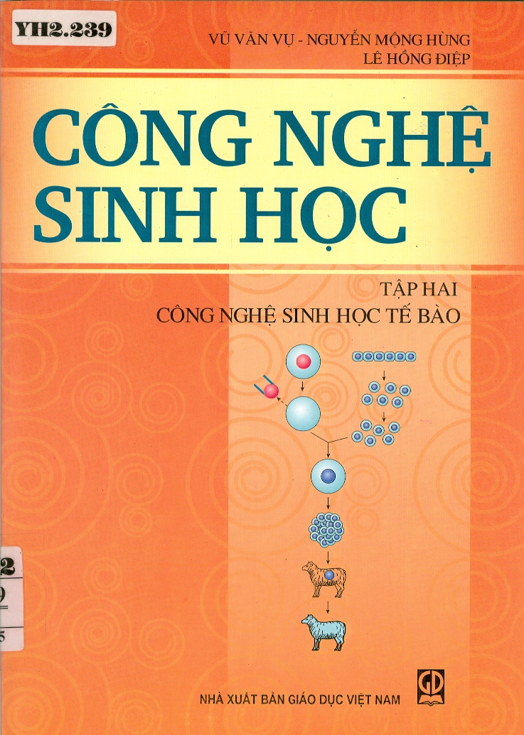 Công nghệ sinh học tập 2
Công nghệ sinh học tế bào
(Dùng cho sinh viên ĐH, CĐ chuyên và không chuyên ngành CNSH, giáo viên và học sinh THPT)
