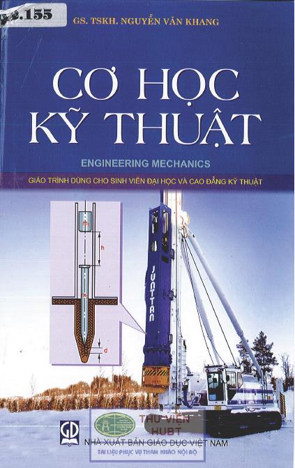 Cơ học kỹ thuật (Giáo trình dùng cho sinh viên đại học và cao đẳng kỹ thuật)